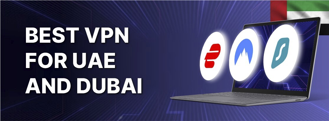 Το καλύτερο VPN για τα ΗΑΕ και το Ντουμπάι: Ένας ολοκληρωμένος οδηγός 2025