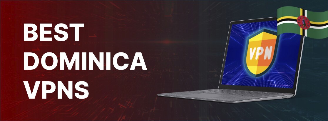 Καλύτερη Δομινικανή Δημοκρατία VPN το 2025
